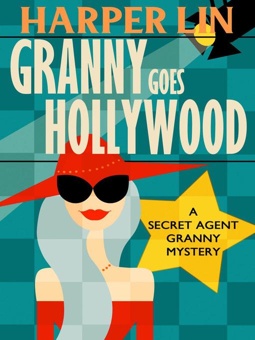 Title details for Granny Goes Hollywood by Harper Lin - Available